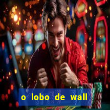 o lobo de wall street online